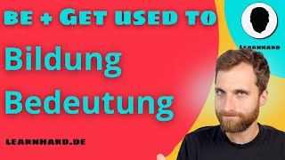 Used to, Get used to, and Be used to - Alles, was du wissen musst!