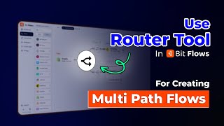 How to Use Router Tool in Bit Flows | Create Multi-Path Workflows