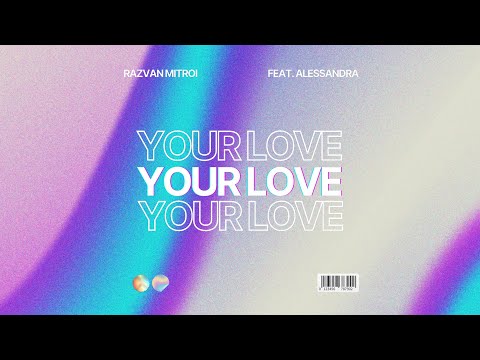 Razvan Mitroi - Your Love (feat  Alessandra)