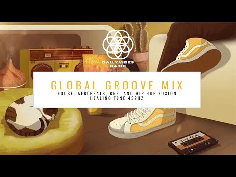 Global Groove Mix: House, Afrobeats, RnB, and Hip Hop Fusion