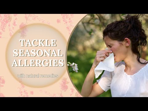 Say Goodbye to SEASONAL ALLERGIES with These Natural Remedies!