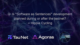 Q: Is "Software as Sentences" development planned during or after the testnet?