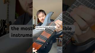 8 string is the most badass instrument.