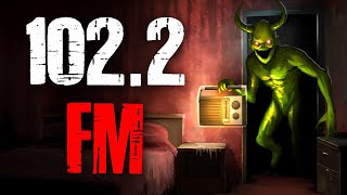 "102.2 FM" Creepypasta