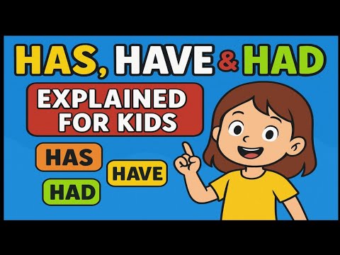 "Has, Have  & Had Explained for kids I Easy English Grammar Lesson" I Kids Learning Video