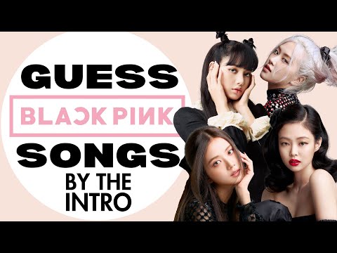 Guess The BLACKPINK Song By The Intro! The Ultimate BLINK Challenge