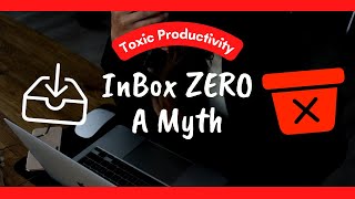 Why Inbox Zero is a myth