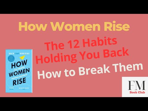 12 Habits Holding Women Back at Work Place — and How to Break Them  | How Women Rise Book Discussion