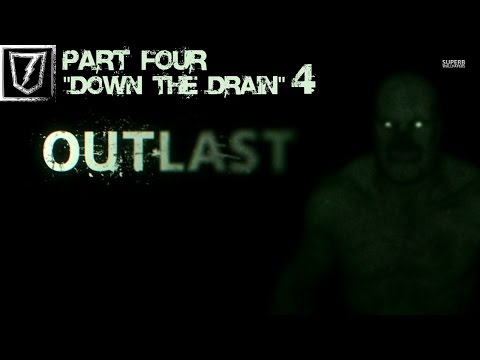 Outlast: Horror/Adventure | Part Four | Down The Drain