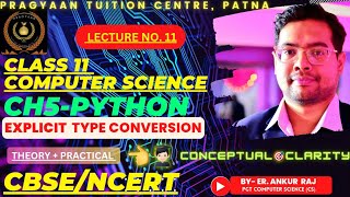 EXPLICIT TYPE CONVERSION IN PYTHON| CBSE CLASS 11 Computer Science- NCERT| THEORY+PRACTICAL SESSION|
