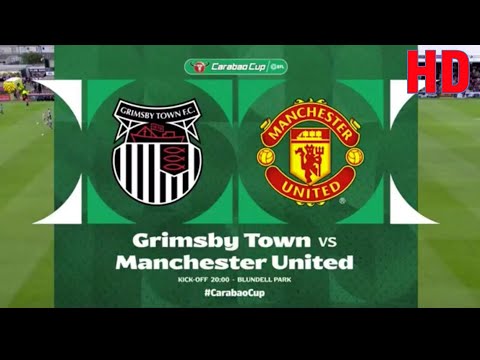 Grimsby Town VS Man United Full Highlights Match