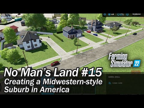 Creating a Midwestern-style Suburb in America | No Man's Land #15  | Farming Simulator 22