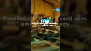 Iran: Families search for loved ones among body bags • FRANCE 24 English