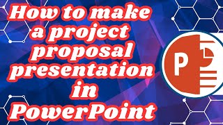 How To Make A Project Proposal Presentation In PowerPoint