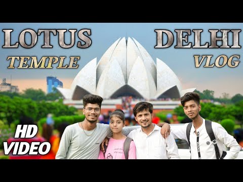 Lotus Temple (Kamal Mandir) - Vlog #delhi  - Full Enjoy In New Delhi - Ritik Raja, AbhiiRaz, Shashi