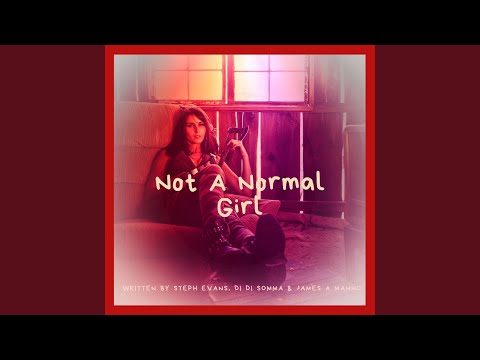 Not a Normal Girl (feat. Steph Evans, James A Manno)