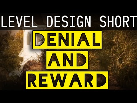 Level Design Short: Denial and Reward