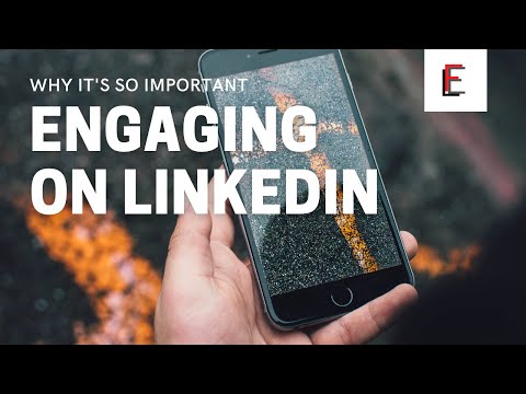 The Importance of Engaging on LinkedIn