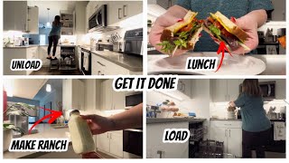 GET IT DONE | UNLOAD & LOAD DISHES | MAKE RANCH | EAT LUNCH