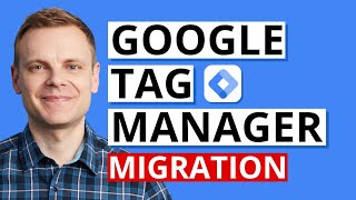 Migrating to Google Tag Manager – GTM Tutorial Lesson 4
