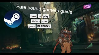 How to play Deadlock in 2024 Guide