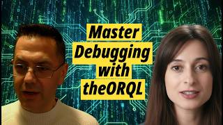 Master Debugging with theORQL - A Practical Guide