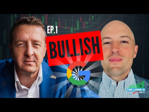 BULLISH GOOGLE! The Long & The Short of It Ep.1:
