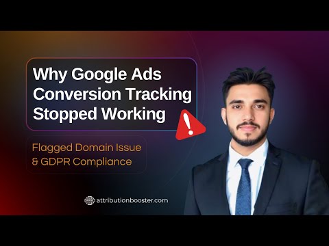 Google Ads Conversion Tracking Dropped Fix Flagged Domain & GDPR Consent Issues Fast!