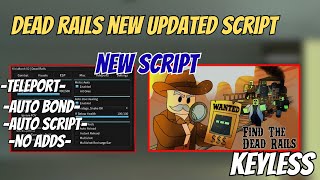 🔥 [NEW 2025] Dead Rails Script (NO KEY) 🚂 | Infinite Bonds Farm 💎 Aimbot, Kill Aura, Auto Win,