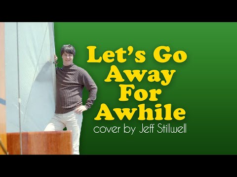 Let's Go Away For Awhile - The Beach Boys (cover by Jeff Stillwell)