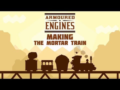 Making Armoured Engines - Mortar Train