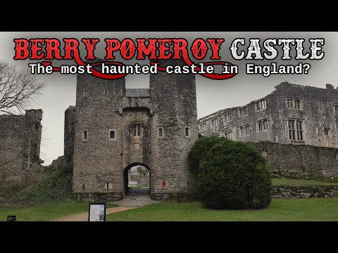 Berry Pomeroy Castle, England's "Most Haunted" Castle?