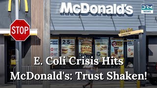 McDonald's Pulls Quarter Pounder Amid E. Coli Outbreak Investigation | DRM News | AF1G