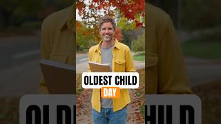 It’s Oldest Child Day