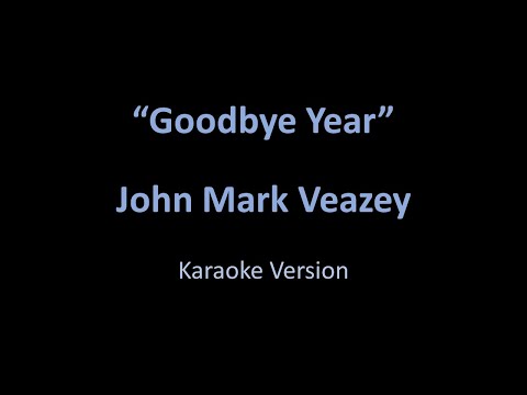 John Mark Veazey - Goodbye Year - Karaoke Version from Vesci
