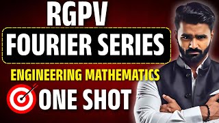 Fourier Series | ONE SHOT 🔥 | RGPV | Engineering Mathematics | Pradeep Giri Sir