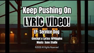 Keep Pushing On - Lyric Video,  Big Wille Music 