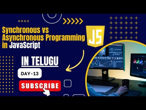 Day-13 Understanding Synchronous vs Asynchronous Programming in JavaScript | JS series in telugu.