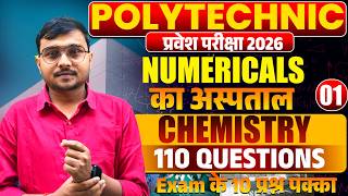 Chemistry Numericals का अस्पताल Polytechnic 2026|Polytechnic Entrance Exam 2026||Lec-1|110 Questions