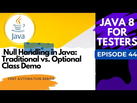 Java 8 for Testers #44 - Null Handling in Java: Traditional vs. Optional Class Demo