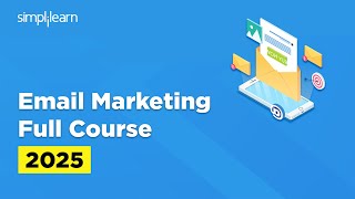 Email Marketing Full Course 2025 | Email Marketing Tutorial for Beginners | Simplilearn