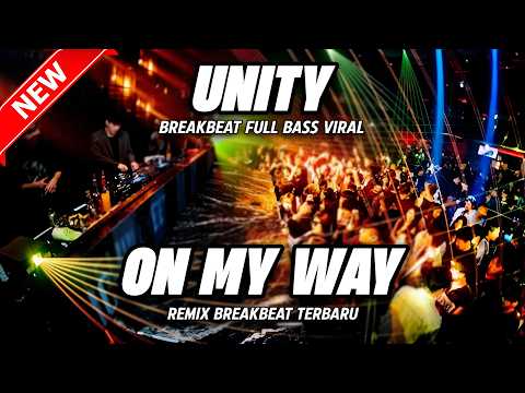 DJ ON MY WAY X DJ UNITY BREAKBEAT REMIX VERSION FULL BASS 2026