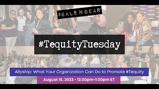 #TequityTuesday Episode: "Allyship: What Your Organization Can Do to Promote #Tequity"