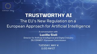 Trustworthy AI: The EU’s New Regulation on a European Approach for Artificial Intelligence