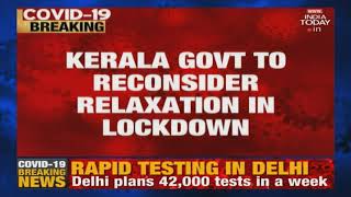COVID-19: Kerala Government To Reconsider Its Decision To Lift Curbs After Centre's Warning