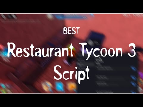 I FOUND THE *BEST* RESTAURANT TYCOON 3 SCRIPT (Auto Cook, Auto Sit Customer, Auto Take Order, ETC!)