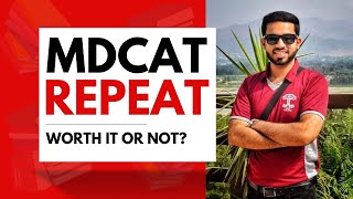 Should You Repeat MDCAT? An Honest Advice!
