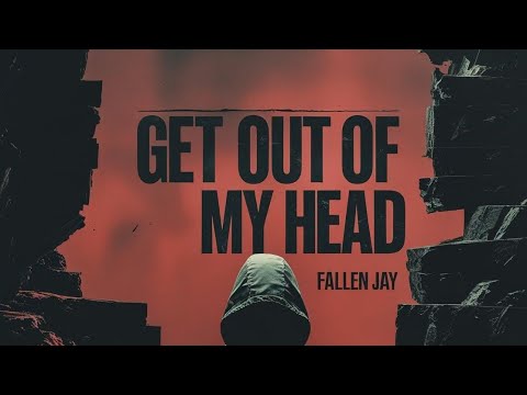 Fallen Jay - Get Out Of My Head