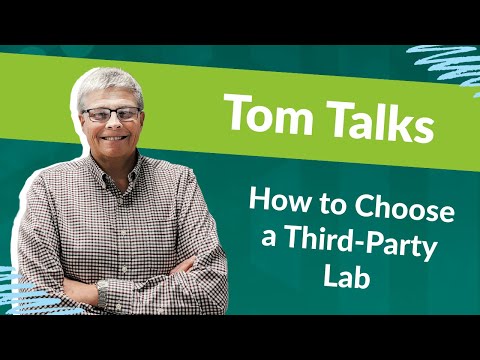Tom Talks - How to Choose a Third-Party Lab