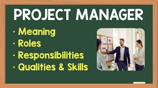 Project Manager Job Description | Project Manager Roles and Responsibilities | Qualities Skills